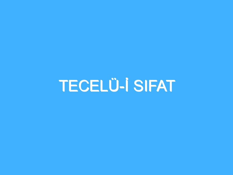 TECELÜ-İ SIFAT