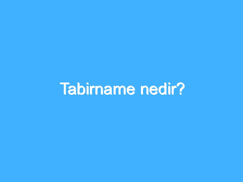 Tabirname nedir?