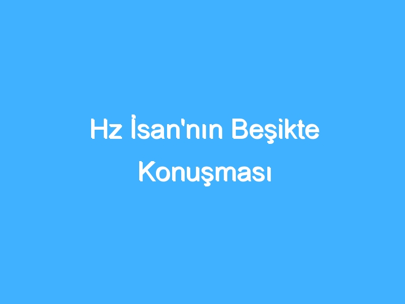 Hz İsan'nın Beşikte Konuşması