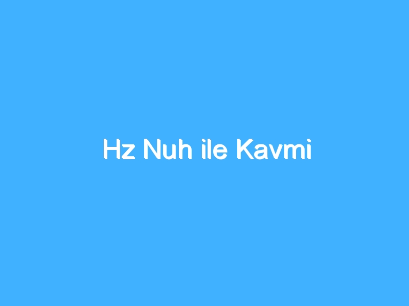 Hz Nuh ile Kavmi