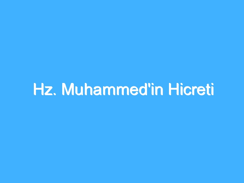 Hz. Muhammed'in Hicreti