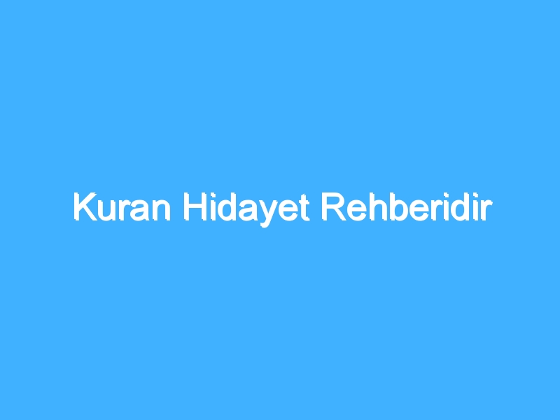 Kuran Hidayet Rehberidir