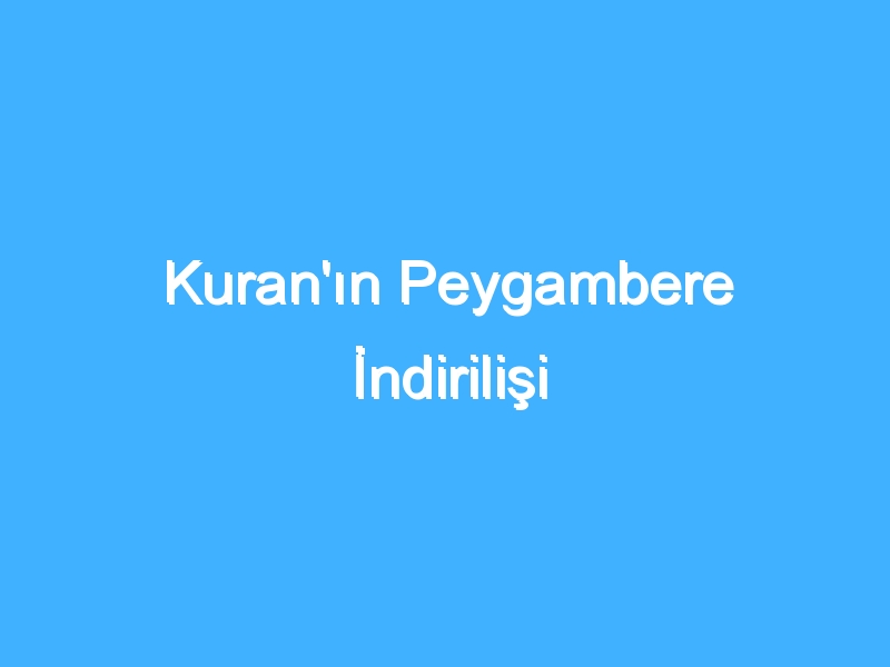 Kuran'ın Peygambere İndirilişi