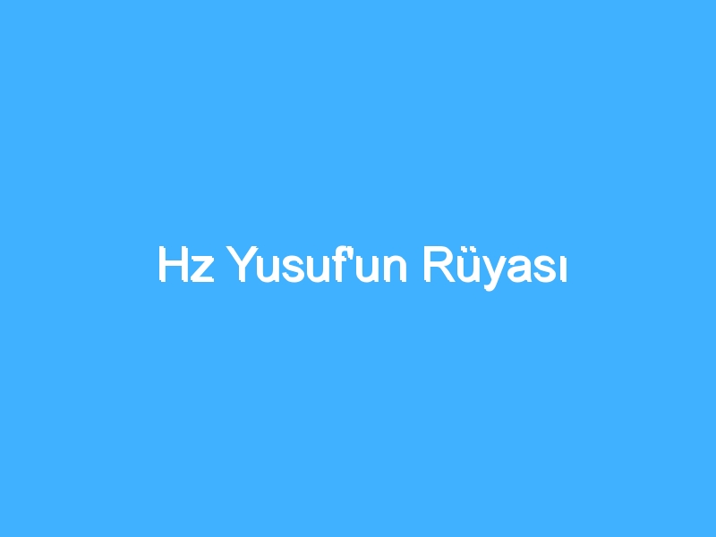 Hz Yusuf'un Rüyası