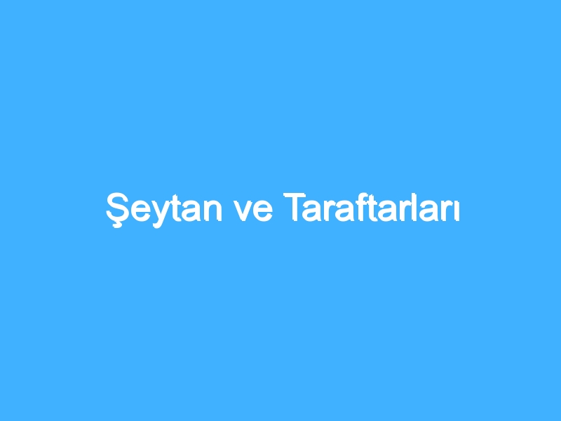 Şeytan ve Taraftarları