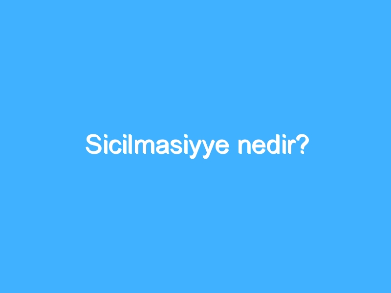 Sicilmasiyye nedir?