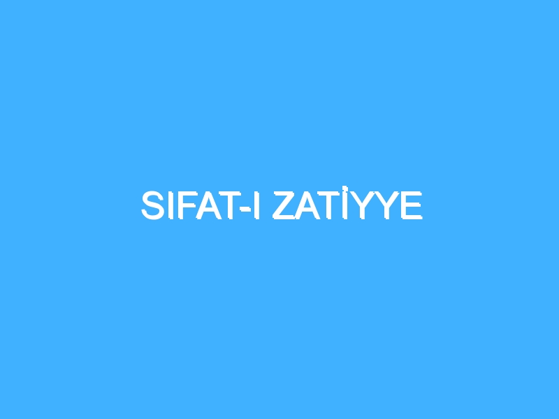 SIFAT-I ZATİYYE