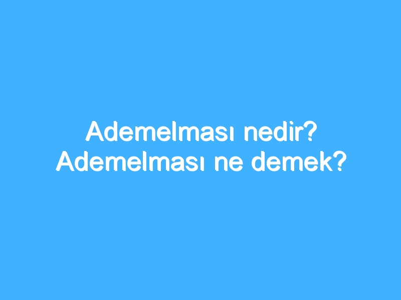 Ademelması nedir? Ademelması ne demek?