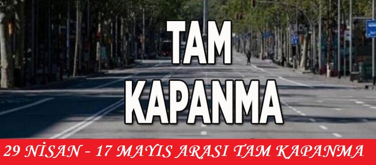 Tam kapanma geldi! Cumhurbaşkanı Erdoğan tam kapanmayı duyurdu? Tam kapanma kararları nedir? Detaylar neler?